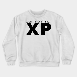 Do it For the XP Crewneck Sweatshirt